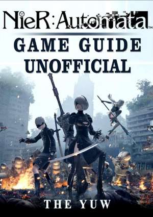 Nier Automata Game Guide Unofficial de The Yuw