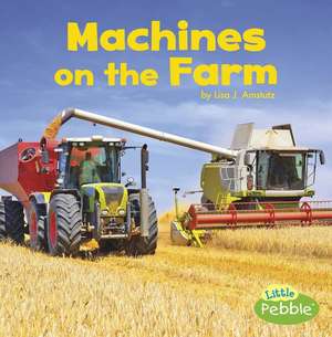 Machines on the Farm de Lisa J. Amstutz