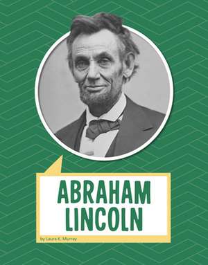 Abraham Lincoln de Laura K. Murray