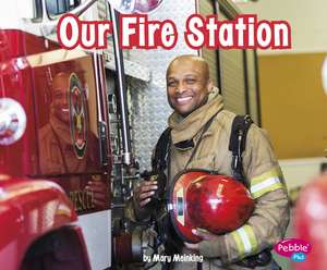 Our Fire Station de Mary Meinking