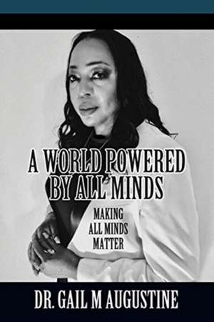 A World Powered by All Minds de Gail M. Augustine