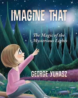 Imagine That de George Yuhasz