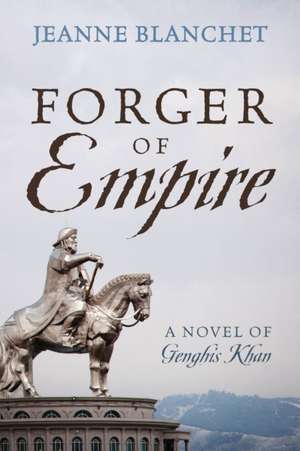 Forger of Empire de Jeanne Blanchet