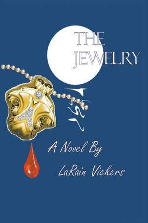 The Jewelry de Larain Vickers