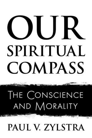 Our Spiritual Compass de Paul V Zylstra