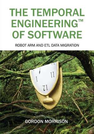 The Temporal Engineering¿ of Software de Gordon Morrison