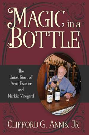 Magic in a Bottle de Clifford G Annis Jr