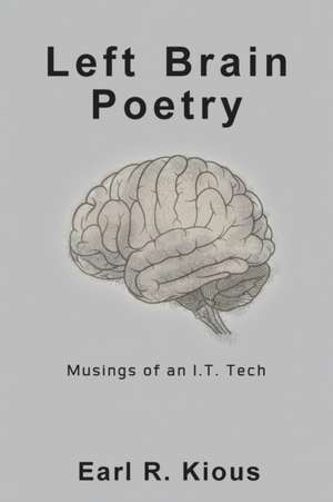 Left Brain Poetry de Earl R Kious