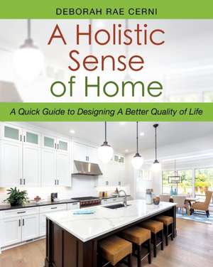 A Holistic Sense of Home de Deborah Rae Cerni