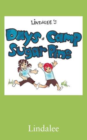 Days at Camp Sugar Pine de Lindalee