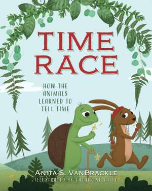 Time Race: How the Animals Learned to Tell Time de Anita S. Vanbrackle