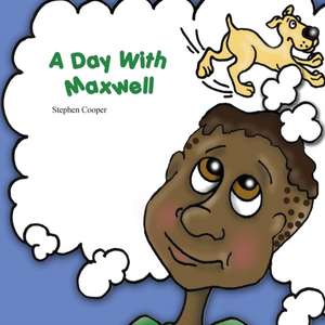 A Day With Maxwell de Stephen Cooper