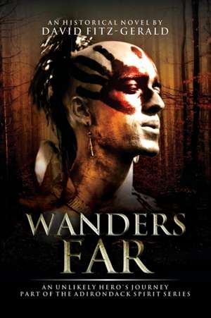 Wanders Far-An Unlikely Hero's Journey de David Fitz-Gerald