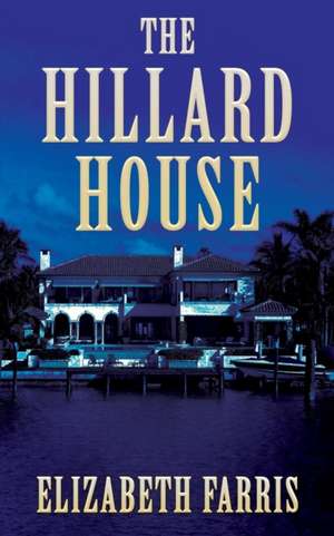 The Hillard House de Elizabeth Farris