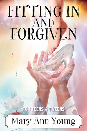 Fitting In And Forgiven de Mary Ann Young