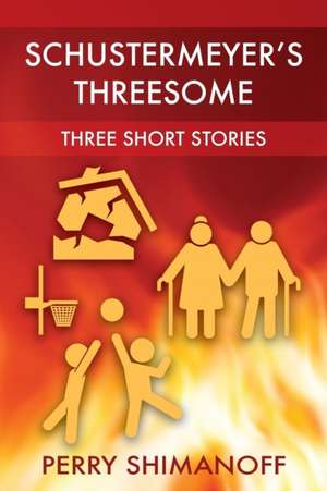 Schustermeyer's Threesome de Perry Shimanoff