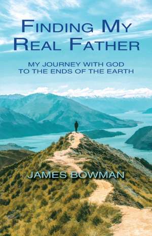 Finding My Real Father de James Bowman