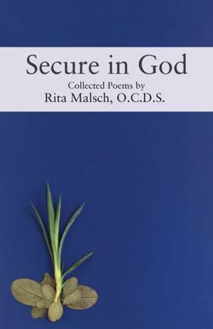 Secure in God de O. C. D. S. Rita Malsch