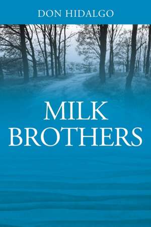 Milk Brothers de Don Hidalgo