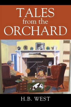 Tales from The Orchard de H B West