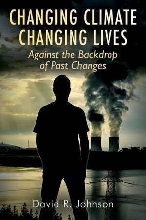 Changing Climate Changing Lives de David R. Johnson