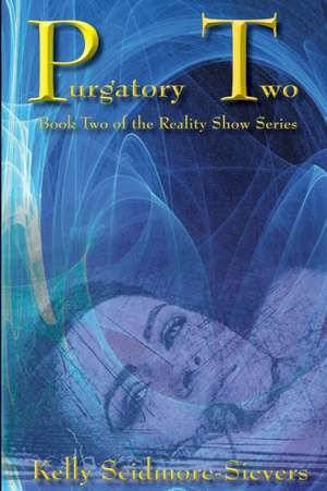 Purgatory Two de Kelly Scidmore-Sievers