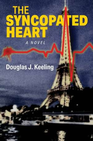 The Syncopated Heart de Douglas J. Keeling