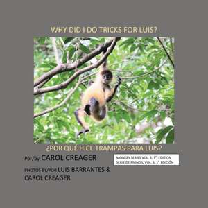 Why Did I Do Tricks for Luis? de Carol Creager