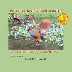 Why Do I Have to Take a Bath? de Carol Creager