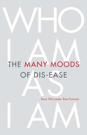 The Many Moods of Dis-Ease de Ross Worcester Best Putnam