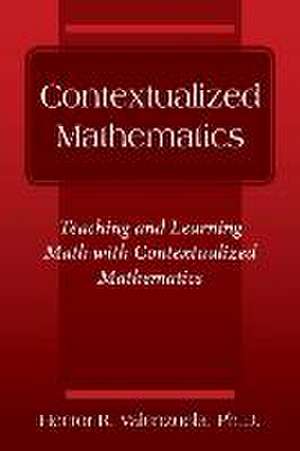 Contextualized Mathematics de Hector R Valenzuela