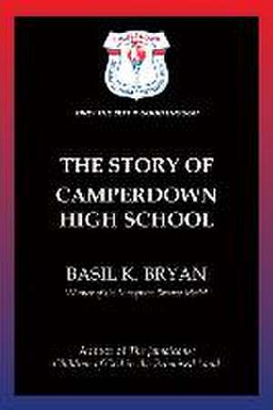 The Story of Camperdown High School de Basil K. Bryan