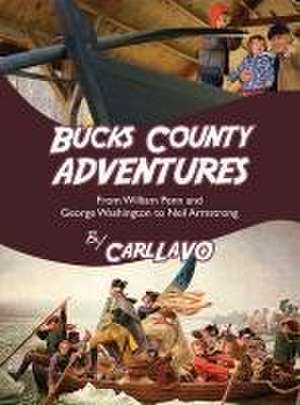 Bucks County Adventures de Carl Lavo