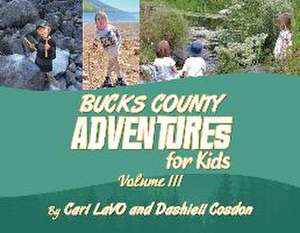 Bucks County Adventures for Kids de Carl Lavo