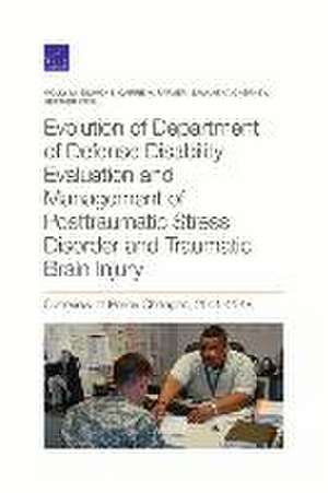 Evolution of Department of Defense Disability Evaluation and Management of Posttraumatic Stress Disorder and Traumatic Brain Injury de Molly M Simmons