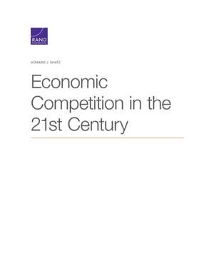 Economic Competition in the 21st Century de Howard J. Shatz