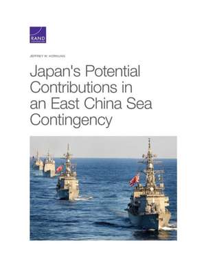 Japan's Potential Contributions in an East China Sea Contingency de Jeffrey W Hornung