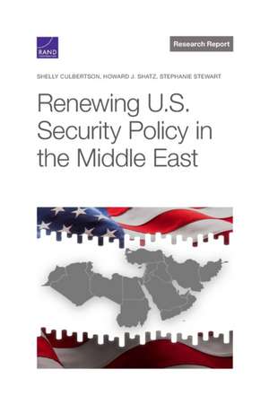 Renewing U.S. Security Policy in the Middle East de Shelly Culbertson