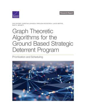 Graph Theoretic Algorithms for the Ground Based Strategic Deterrent Program de Don Snyder