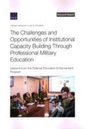 The Challenges and Opportunities of Institutional Capacity Building Through Professional Military Education de Trevor Johnston