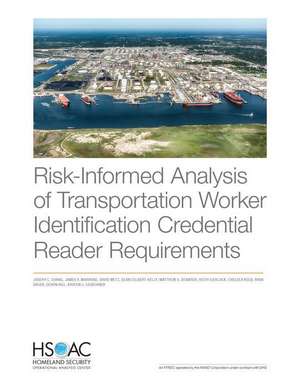 Risk-Informed Analysis of Transportation Worker Identification Credential Reader Requirements de Joseph C Chang