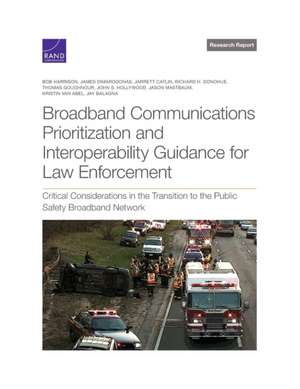 Broadband Communications Prioritization and Interoperability Guidance for Law Enforcement de Bob Harrison