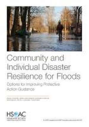 Community and Individual Disaster Resilience for Floods: Options for Improving Protective Action Guidance de Rachel Steratore