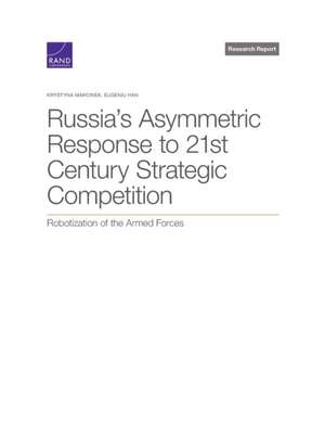 Russia's Asymmetric Response to 21st Century Strategic Competition de Krystyna Marcinek