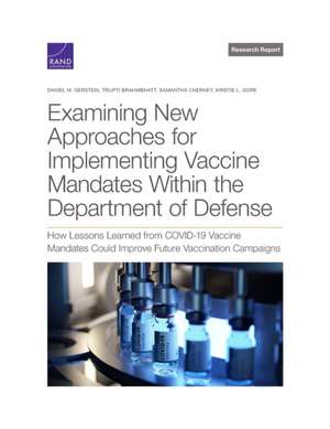 Examining New Approaches for Implementing Vaccine Mandates Within the Department of Defense de Daniel M Gerstein