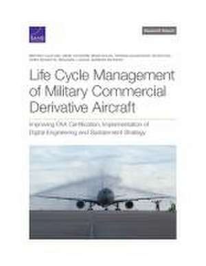 Life Cycle Management of Military Commercial Derivative Aircraft de Brittany Clayton