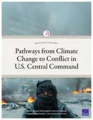 Pathways from Climate Change to Conflict in U.S. Central Command de Nathan Chandler