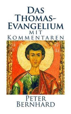 Das Thomas-Evangelium de Peter Bernhard