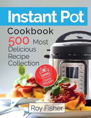 Instant Pot Cookbook de Roy Fisher