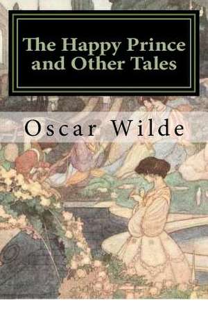 The Happy Prince and Other Tales de Oscar Wilde